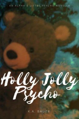 Holly Jolly Psycho (Alpha’s Little Psycho 2.5)