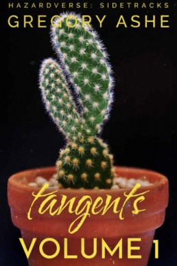 Tangents Volume 1 (Hazardverse Sidetracks)