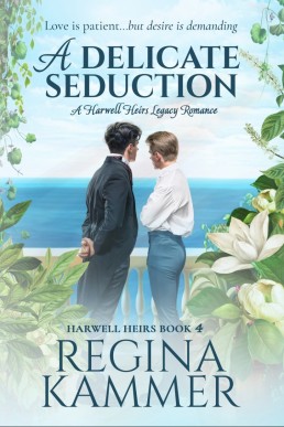 A Delicate Seduction (A Harwell Heirs Legacy Romance 4)