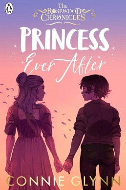 Princess Ever After (The Rosewood Chronicles 5)