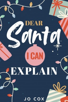 Dear Santa, I Can Explain