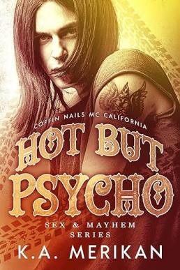 Hot but Psycho - Coffin Nails MC California (gay M/M romance novel) (Sex & Mayhem Book 5)