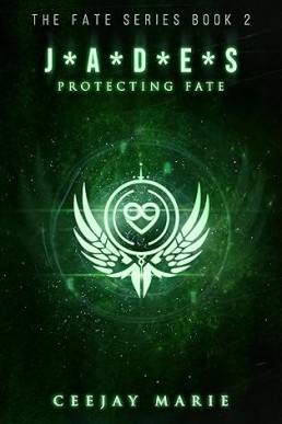 J*A*D*E*S: Protecting Fate: The Fate Series: Book 2