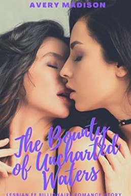 The Bounty of Uncharted Waters: Lesbian FF Billionaire Romance Story