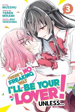 There's No Freaking Way I'll be Your Lover! Unless... Vol. 3