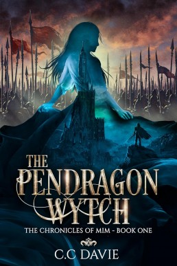 The Pendragon Wytch (The Chronicles of Mim book One)