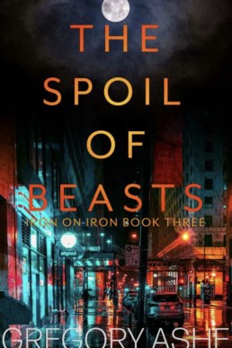 The Spoil of Beasts (Iron on Iron 3)