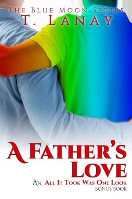 A Father’s Love: All It Took Was One Look Bonus Chapter (Blue Moon 1.1))