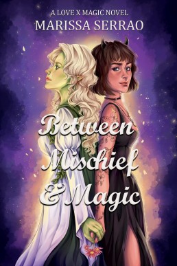 Between Mischief and Magic (Love X Magic Book 1)