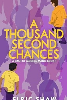 A Thousand Second Chances (A Dash of Modern Magic 1)