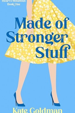 Made of Stronger Stuff (Heart's Mountain Book 1)