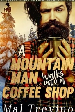 A Mountain Man Walks into a Coffee Shop (Harlow Mountain Men 1)