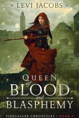 Queen of Blood and Blasphemy: An f/f Epic Fantasy Adventure (Tidecaller Chronicles Book 4)
