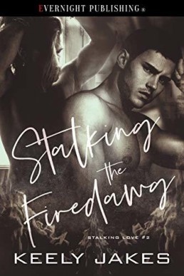 Stalking the Firedawg (Stalking Love 2)
