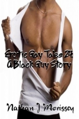 Erotic Gay Tales 24 (A Black Guy Story)