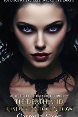 The Death and Resurrection Show (Starblood #3)