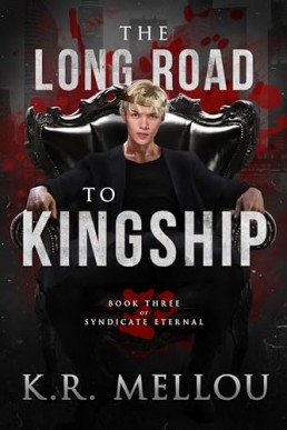 The Long Road to Kingship (Syndicate Eternal 3)