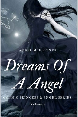 Dreams Of A Angel (Gothic Princess and Angel #1)