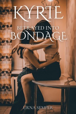 Kyrie: Betrayed Into Bondage: An Erotic Science Fiction Romance