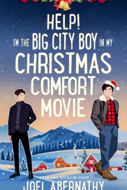 Help! I'm the Big City Boy in My Christmas Comfort Movie (Holiday Havens 1)