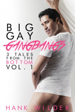 Big Gay Gangbangs: 3 Tales From The Bottom Vol. 1