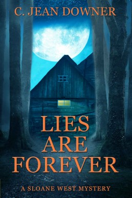 Lies are Forever (A Sloane West Mystery Book 1)