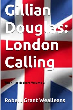 Gillian Douglas: London Calling: The Killer Brokers Volume 2