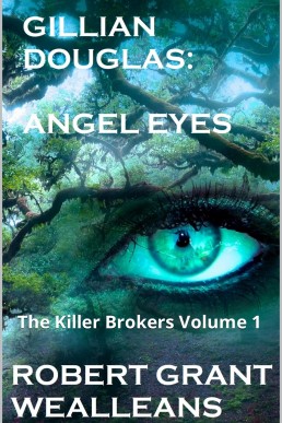 Gillian Douglas: Angel Eyes (The Killer Brokers Volume 1)