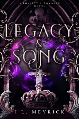 Legacy & Song (Royalty & Romance Book 3)