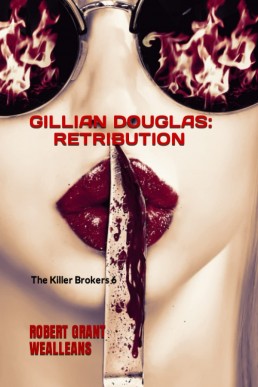 Gillian Douglas: Retribution: The Killer Brokers Volume 6