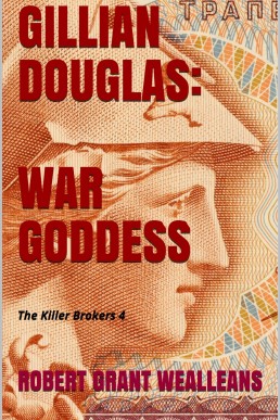 Gillian Douglas: War Goddess: The Killer Brokers 4