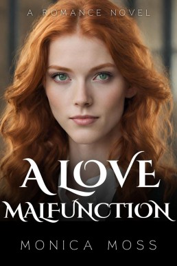 A Love Malfunction (The Chance Encounters Series, Volume 28)