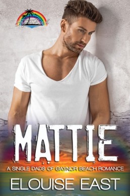 Mattie (Single Dads of Gaynor Beach)