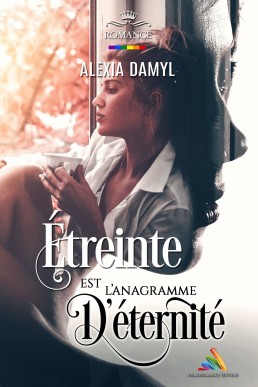 Étreinte est l’anagramme d’éternité (French Edition)