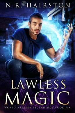 Lawless Magic (World Breaker Beginnings 6)