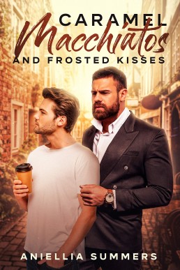 Caramel Macchiatos and Frosted Kisses