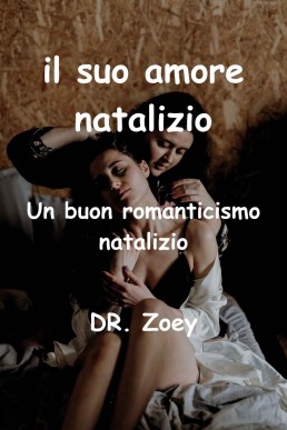 IL SUO AMORE NATALIZIO: UN BUON ROMANTICISMO NATALIZIO (Italian Edition)