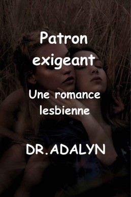 Patron exigeant : Une romance lesbienne (French Edition)