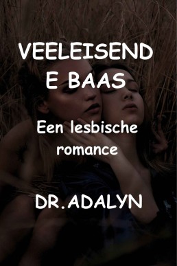 VEELEISENDE BAAS: Een lesbische romance (Dutch Edition)