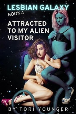 Lesbian Galaxy 4: Attracted to My Alien Visitor