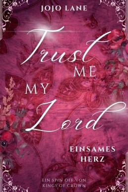 Trust me, Mylord: Einsames Herz (Mylord-Reihe 3)