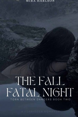 The Fall: Fatal Night: Torn Between Dancers Book 2