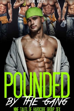 Pounded by the Gang: Nine Tales of Hardcore Group Sex