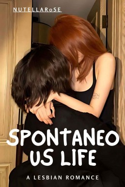 Spontaneous Life: A Lesbian Romance
