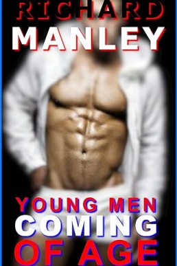 YOUNG MEN COMING OF AGE: First Times, Forced, Three Way, Group, Ganged, light BDSM, Age Gap, Young Man, Baths, In Public