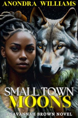Small Town Moons: A Savannah Brown Novel