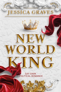 New World King: Gay Dark Political Romance (Freie Neue Welt) (German Edition)