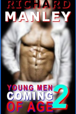 YOUNG MEN COMING OF AGE: Book 2: Younger/Older, Working Man, Preppy, Cops, Professors, Forced, Blackmail, Group, Outdoors, Explicit