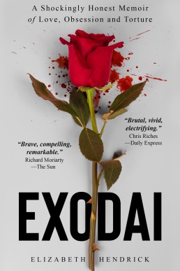 EXODAI: A Shockingly Honest Memoir of Love, Obsession and Torture