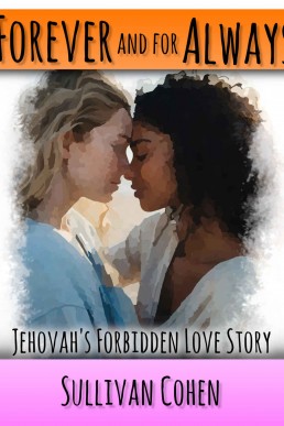 Forever and for Always: Jehovah's Forbidden Love Story
